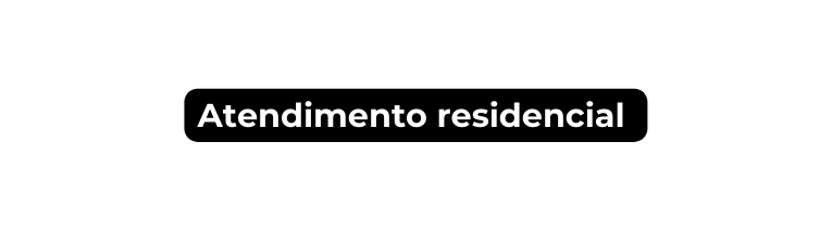 Atendimento residencial